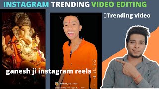 Ganesh Ji Instagram Reelsganapati Reel Editing Tutorialganapati Viral Video Editing 2021