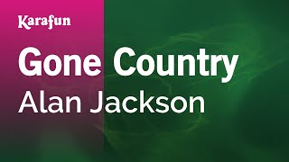 Gone Country - Alan Jackson | Karaoke Version | KaraFun chords