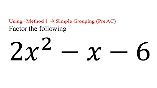 Factor (2x^2 – x – 6) Method 1