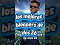LOS MEJORES BLOOPERS DE DLS26 7 #dls26 #dlscreator #dls26tips #dreamleaguesoccer