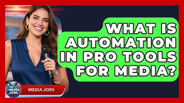 What Is Automation In Pro Tools For Media? - Media Jobs