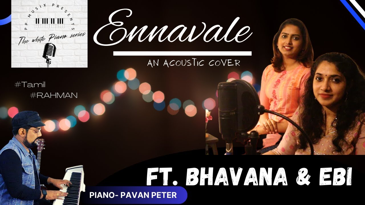 Ennavale Adi Ennavale | Kaadhalan | Cover Ft. Bhavana Venugopal & Ebi David | Music : Pavan Peter