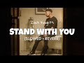 Zack knight  stand with you slowed  reverb  lofi edits  lofify