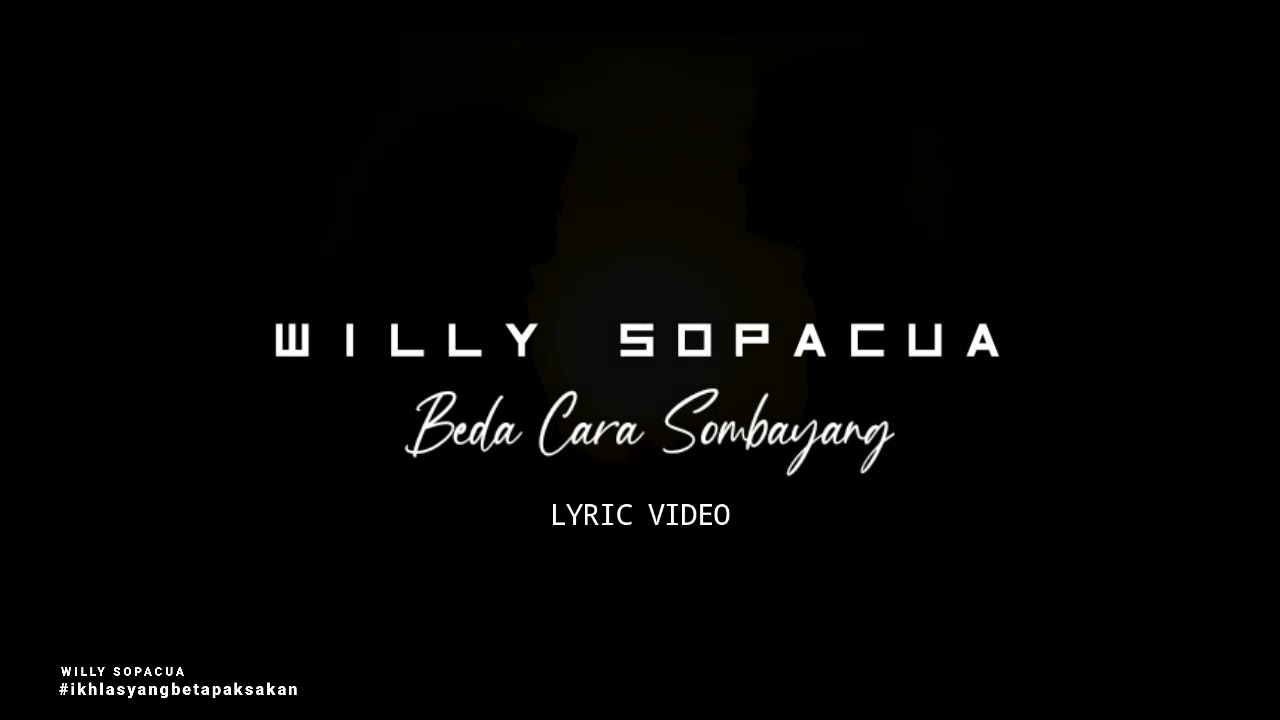 WILLY SOPACUA - BEDA CARA SOMBAYANG (Lyric video)