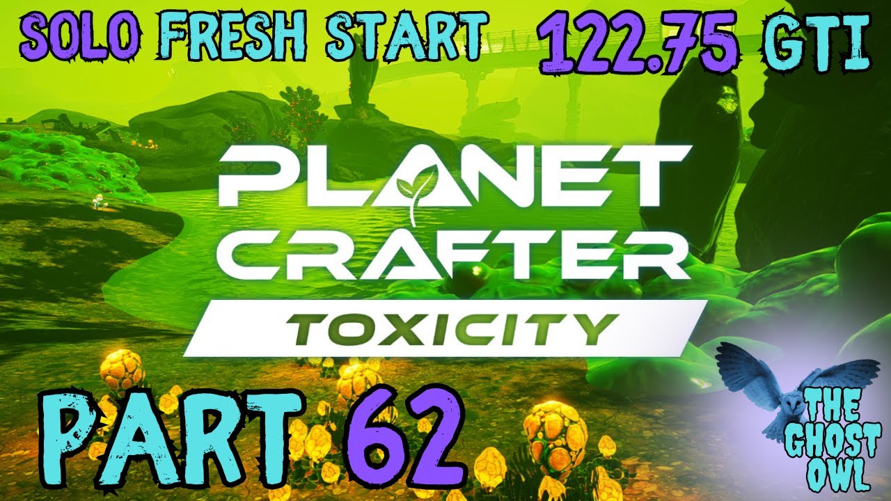 DLC Planet Crafter: Токсичность. Одиночное начало. Часть 62. 122.75 GTi