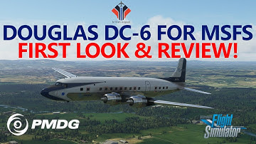 PMDG DC-6 for MSFS - First Look & Review - New Aircraft Add-on! [Douglas DC-6 Cloudmaster]