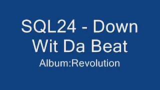 SQL24 Down Wit Da Beat