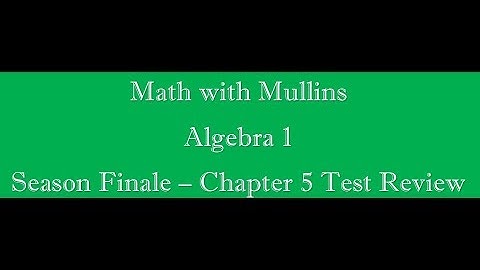 Chapter 5 Test Review Algebra 1