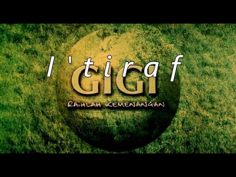 Gigi - I'tiraf (Lirik)