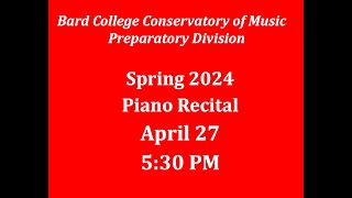 Bard Prep Spring 2024 Final Piano Recital: April 27 at 5:30pm
