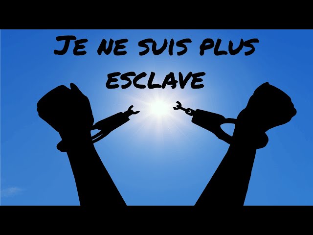 Je ne suis plus esclave