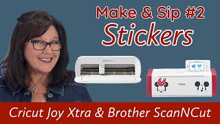 Make Stickers with Cricut Joy Xtra and Brother ScanNCut