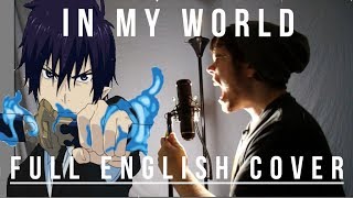 In My World - Blue Exorcist (Ao No Exorcist) OP 2 FULL || Brandon Fox English Cover ||