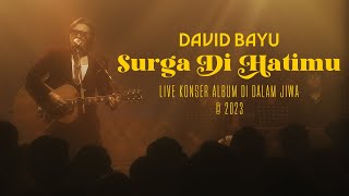 DAVID BAYU - SURGA DI HATIMU (LIVE)