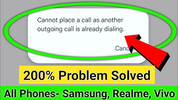 cannot place a call as another outgoing call is already dialing || cannot place a call || 2024 ✅