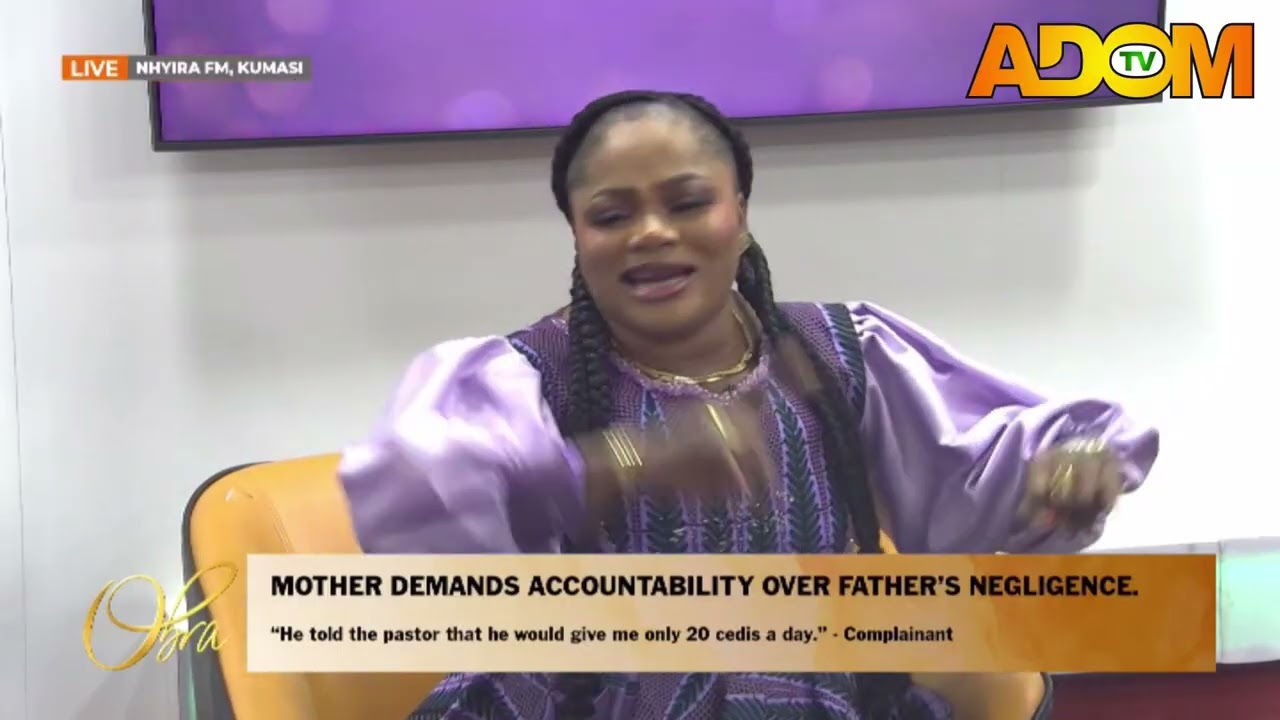 Mother Demands Accountability Over Father's Negligence - Obra on Adom TV (03-08-26)