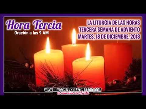 HORA TERCIA- ORACION A LAS 9 AM - MARTES 18 DE DICIEMBRE, 2018 3ª SEMANA DE ADVIENTO liturgia de las horas online