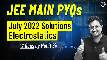 Electrostatics July Attempt Solutions of JEE Main 2022 | Physics PYQs | Eduniti | Mohit Sir
