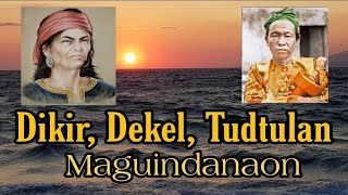 Tudtulan, Diker, Dikel_ Maguindanaon