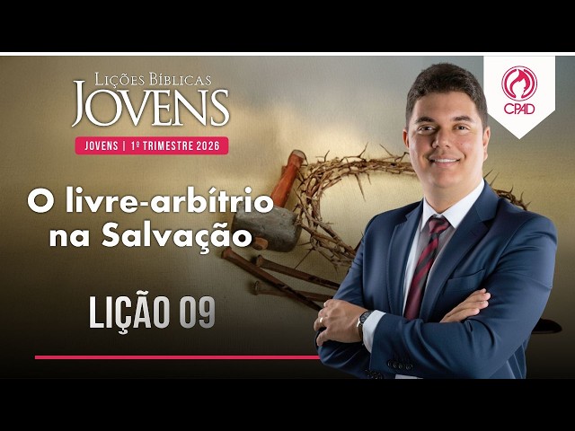 EBD Lição jovens 09 1º Trimestre de 2026 Subsídios Escola Bíblica Dominical Murilo Alencar