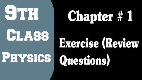 9th Class Physics - Chapter 1 - Review Exercise (Questions) || Urdu / Hindi
