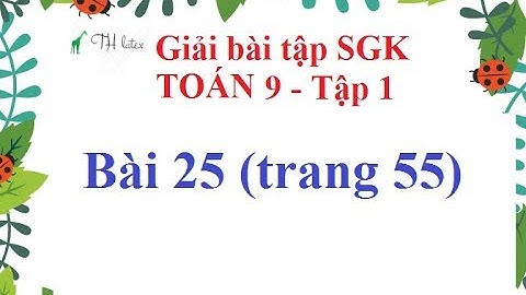 Giải bài tạp toán 9 tập 2 trang 55 sgk năm 2024