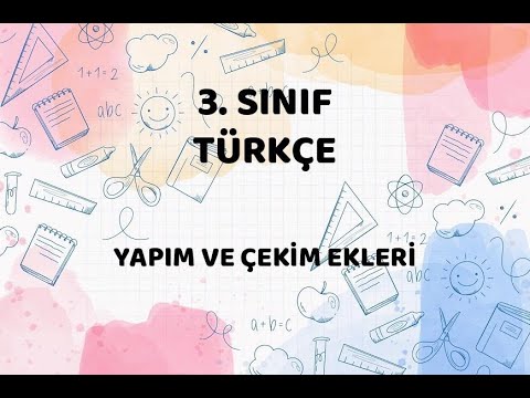 3, SINIF - YAPIM VE ÇEKİM EKLERİ