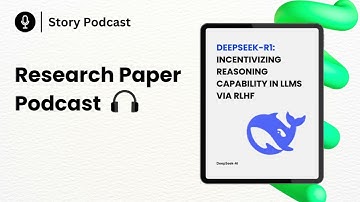 Research Paper Podcast - DeepSeek-R1: Incentivizing Reasoning Capability in LLMs via RL