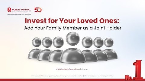 Invest for Your Loved Ones: Add Your Family Member as a Joint Holder