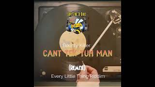 Bounty Killer - Cant Tek Yuh Man (Remix) Every Little Step Riddim