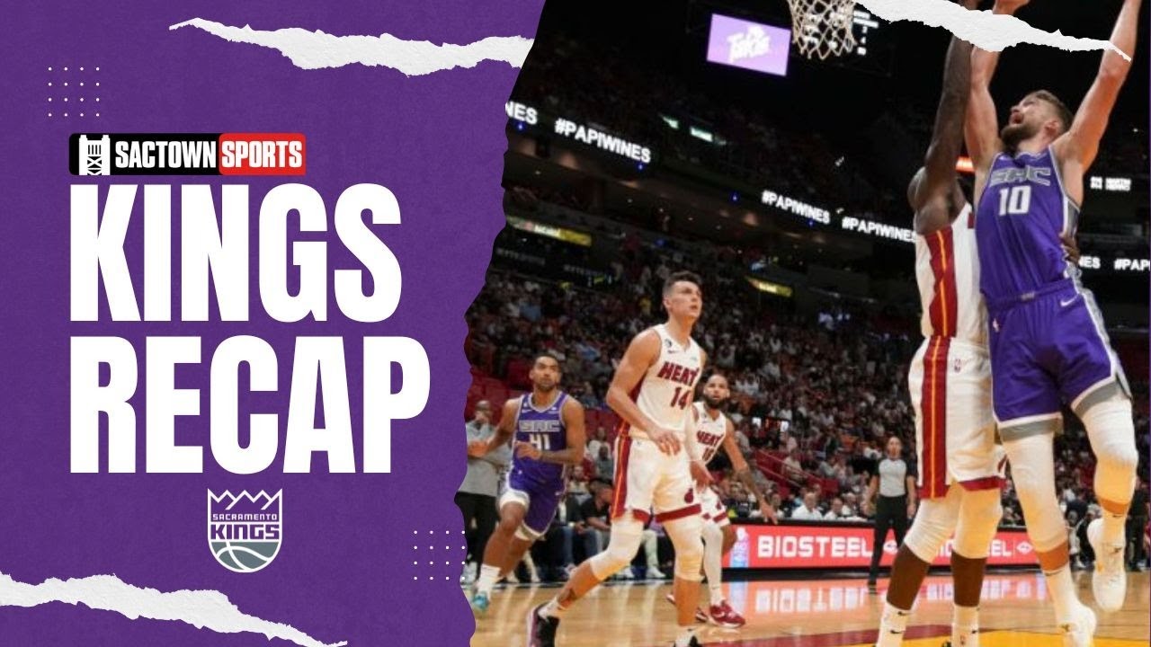 Miami Heat vs Sacramento Kings recap & reaction YouTube