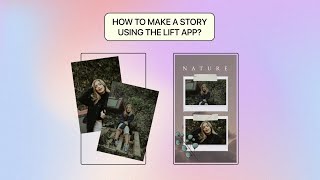 Lift: Story Maker - How to make a Story using the Lift app? screenshot 1