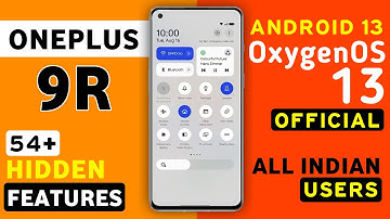 Oneplus 9R Official OxygenOS 13 Android 13 Update | 54+ Hidden Features | Oneplus 9r New Update #9R