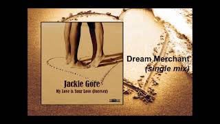 Jackie Gore  - Dream Merchant (Single Mix)
