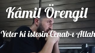 KAMİL ÖRENGİL - YETER Kİ İSTESİN CENAB-I ALLAH - OZAN ARİF Resimi