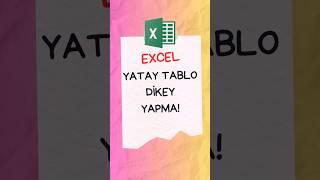 Excel Yatay Tabloyu Dikey Yapma! | Excel İpucu