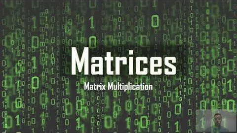 Matrices - Matrix Multiplication