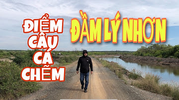 ĐIỂM CÂU CÁ CHẼM ĐẦM LÝ NHƠN