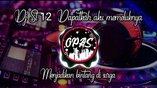 Dj DAPATKAH AKU MEMELUKNYA MENJADIKAN BINTANG DI SURGA ST12 FULL BASS VIRAL 2021