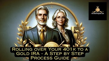 Rolling over Your 401k to a Gold IRA - A Step by Step Process Guide #goldira
