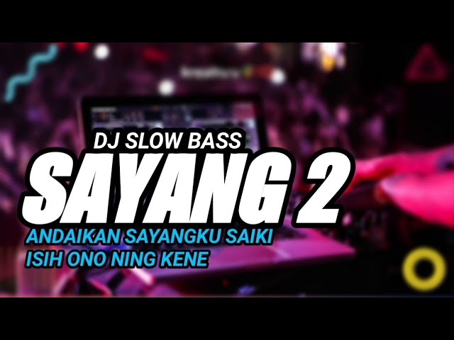 DJ SAYANG 2 ( OMBAK SEGORO ) YG VIRAL DI TIKTOK class=