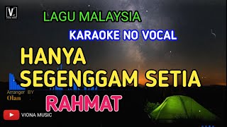 HANYA SEGENGGAM SETIA ( KARAOKE ) RAHMAT | LOW KEY NADA RENDAH