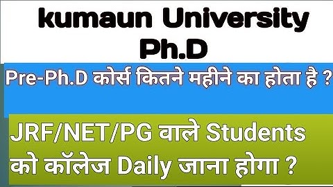 Kumaun University Phd Course work Duration l kumaun University Phd Form 2023 l Phd form 2023