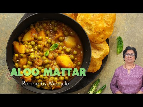 Aloo Mattar (Potatoes and Peas) Recipe by Manjula, Indian Vegetarian Cuisine | Manjula