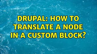 Drupal: How to translate a node in a custom block? (2 Solutions!!) Net Worth
