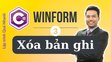 Lập trình winform c# 3 - Xóa 1 bản ghi trên Data Grid View [Lập trình Quá Nhanh]