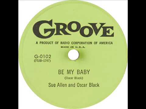 Oscar Black — Oscar Black & Sue Allen - Be My Baby / Ain't Nobody Home But Me (Groove 0102) 1955