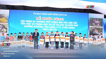 Đồng loạt khởi công 72 trường nội trú tại các xã biên giới đất liền | THLC