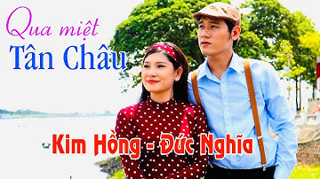 Tân cổ | Qua Miệt Tân Châu(#QMTC) | Kim Hồng-Đức Nghĩa