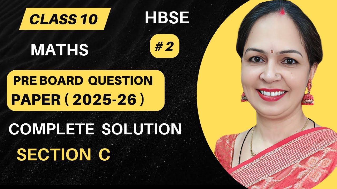 Maths PRE BOARD Question Paper Solution | Section C | Class 10 | 2025-26 | HBSE